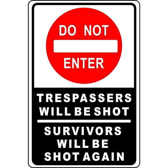 Do Not Enter Tresspassers Will Be Shot Funny Aluminum 8" x 12" Sign - Picture 1 of 1
